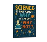 Science Is Not About Why Its About Why Not Educational Wall Art, Playful Science Theme Decor Canvas Print for Kids Bedroom And Study Artistic Wall Mural Modern Hanging Decor Poster12x18inch(30x45cm)