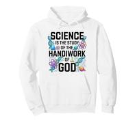 Science Is Study Of Handiwork God Christian Pullover Hoodie