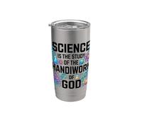 Science is Study of Handiwork God Christian Stainless Steel Insulated Tumbler