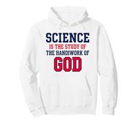 Science Is The Study Of Handiwork God Christian Pullover Hoodie