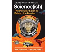 Science(ish): The Peculiar Science Behind the Movies