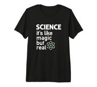 Science: It's Like Magic, But Real Premium T-Shirt
