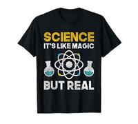 Science Its Like Magic But Real Science T-Shirt