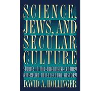 Science, Jews, & Secular Culture - Studies in Mid-Twentieth Century American Intellectual History