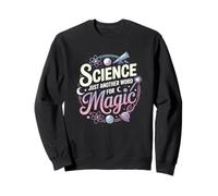 Science Just Another Word For Magic Sweatshirt