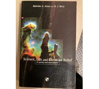 Science, Life And Christian Belief: A Survey And Assessment