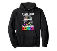 Science Lover Scientist Stand Back I'm Going To Try Science Pullover Hoodie