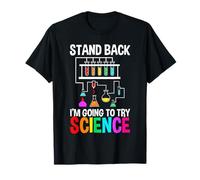Science Lover Scientist Stand Back I'm Going to Try Science T-Shirt