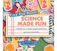 Science Made Fun: Hands On Experiments For Young Scientists