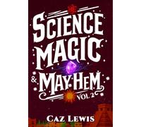 Science, Magic, and Mayhem Volume 2: Secrets Below