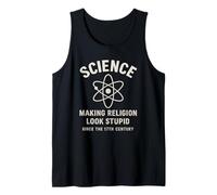 Science Making Religion Look Stupid Since 17th Century Tank Top