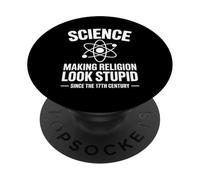 Science Making Religion Look Stupid Since The 17th Century PopSockets Adhesive PopGrip