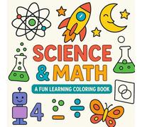 Science & Math Wonder Coloring Book: Big & Simple Science and Math Illustrations for Creative Learning