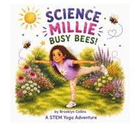 Science Millie Busy Bees!: A STEM Yoga Adventure: 2
