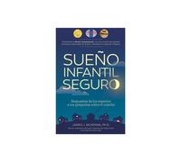 Science Naturally / Platypus Media 978-1-930775-68-8 Sueo infantil seguro: Respuestas de los expertos a tus preguntas sobre el colecho