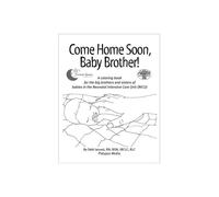 Science Naturally / Platypus Media 9781930775893 Come Home Soon, Baby Brother NICU Sibling Support Coloring Book (Five-Book Set)