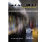 Science, Not Art: Ten Scientists' Diaries