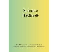Science Notebook: STEM Lab Journal for Students with Blank and Lined Pages for Experiments and Observations