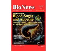 Science of Blood Sugar and Appetite - Preventing Obesity, Diabetes, and Cancer: A Knowledge Revolution: 1 (BA Biology Book)