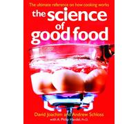 Science of Good Food: The Ultimate Reference on How Cooking Works