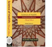 Science of Hadith: Comprehensive Manual in Hanafi School, Islamic Studies Reference Book