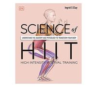 Science of HIIT: Understand the Anatomy and Physiology - Clay, Ingrid S. - Paperback / sof -30/12/2021
