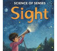 Science of Senses: Sight (Wonderful Daily Science)