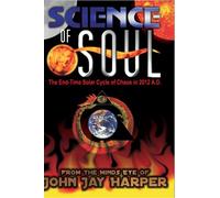 Science of Soul: The End-Time Solar Cycle of Chaos in 2012 A.D. [DVD] [NTSC]