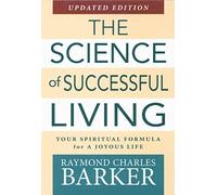 Science of Successful Living: Your Spiritual Formula for Success: Your Spiritual Formula for a Joyous Life (Updated Edition)
