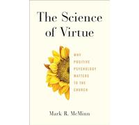 Science of Virtue: Why Positive Psychology Matters to the Church