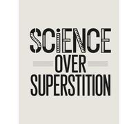 Science Over Superstition: Composition Notebook: College Ruled | 120 Pages | 7.5x9.25 inches | Funny Lined Journal for Women, Students & Work | Trendy Notebook Gift