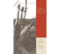 Science, Politics and Gnosticism: Two Essays by Eric Voegelin (1997-06-01)