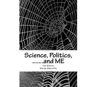 Science, Politics, .......and ME: A health scandal in our generation