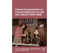 Science Popularisation as Cultural Diplomacy in Cold War UNESCO (1946-1958)