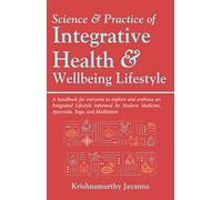 Science & Practice of Integrative Health & Wellbeing Lifestyle
