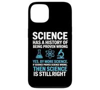Science Proven Wrong By More Science Humor Logic Reason Case for iPhone 13