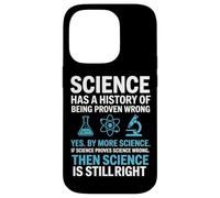 Science Proven Wrong By More Science Humor Logic Reason Case for iPhone 14 Pro