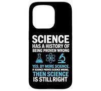 Science Proven Wrong By More Science Humor Logic Reason Case for iPhone 15 Pro