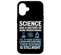 Science Proven Wrong By More Science Humor Logic Reason Case for iPhone 16