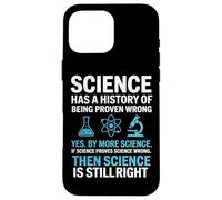 Science Proven Wrong By More Science Humor Logic Reason Case for iPhone 16 Pro Max