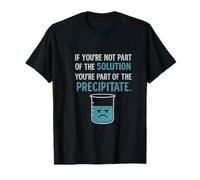 Science Pun Solution Precipitate Lab Humor Design T-Shirt