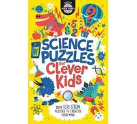 Science Puzzles for Clever Kids® : Over 100 STEM Puzzles to Exercise Your Mind