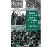 Science, Reform, and Politics in Victorian Britain: The Social Science Association 1857-1886