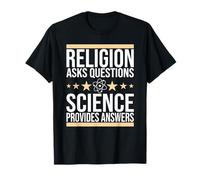 Science, Religion Asks Questions, Science Provides Answers T-Shirt