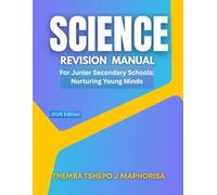Science Revision Manual for Junior Secondary Schools: Nurturing Young Minds (The Themba's STEM Series)