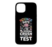 Science Says Im Gonna Crush This Test Funny Saying Case for iPhone 13