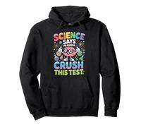 Science Says I'm Gonna Crush This Test Teacher Testing Day Pullover Hoodie
