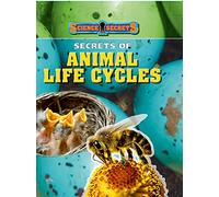 Science Secrets: Secrets of Animal Life Cycles