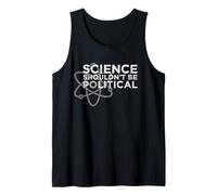 Science Shouldn't be Political - Political Protest Tank Top