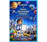 Science & Space Crossword Puzzles: 100+ Puzzles Across the Universe of Science. Explore the cosmos, decode DNA, and travel to Earth's core - one clue at a time.